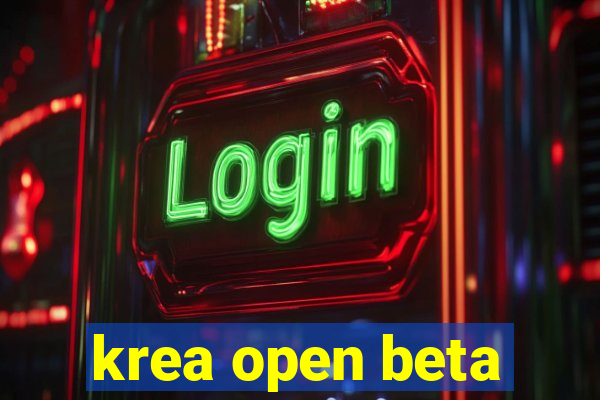 krea open beta